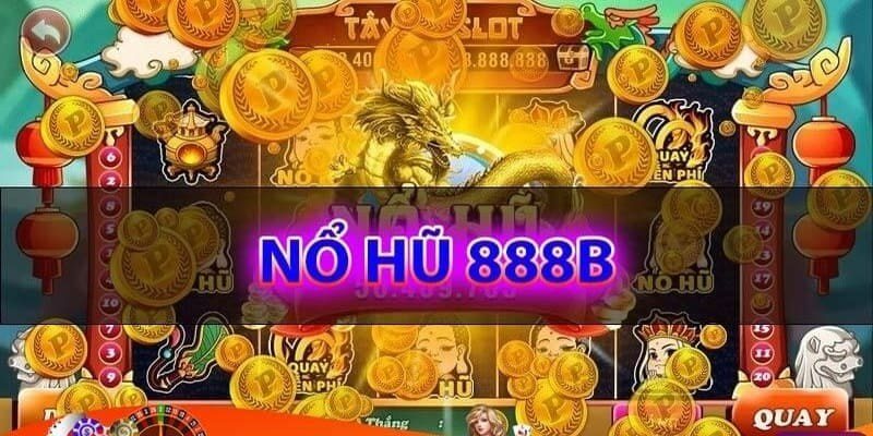 Nổ hũ 888b là gì?